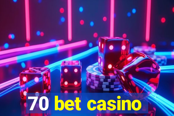 70 bet casino